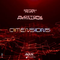 Irmak Akan & Auditory Pathways – Dimensions [Akan Recordings]