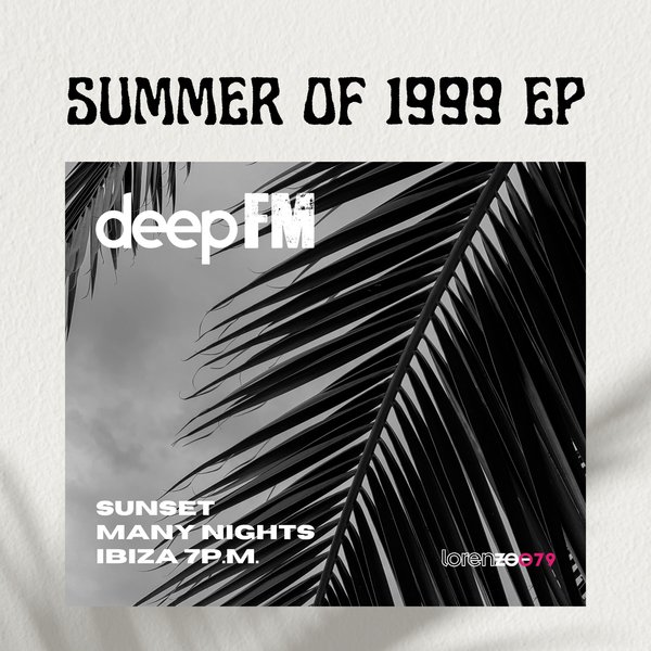DeepFM – Summer of 1999 EP