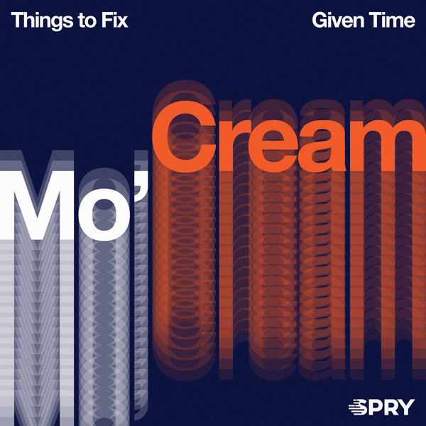 Mo’Cream – Given Time