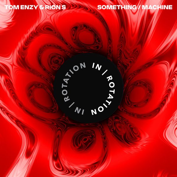 Tom Enzy, Rion S – Something / Machine
