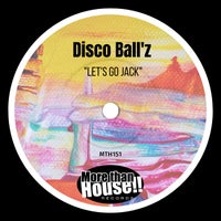 Disco Ball z – Let s Go Jack – (More than House!!)