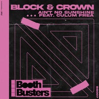 Block & Crown – AIN’T NO SUNSHINE FEAT. CULUM FREA [BB007]