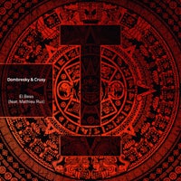 Dombresky & Crusy – El Beso (feat. Mathieu Ruz) [Toolroom]