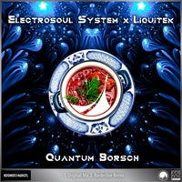 Electrosoul System & Liquitek – Quantum Borsch [Kos.Mos.Music]