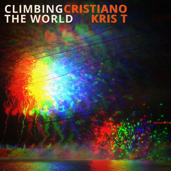 Cristiano Kris T – Climbing the World