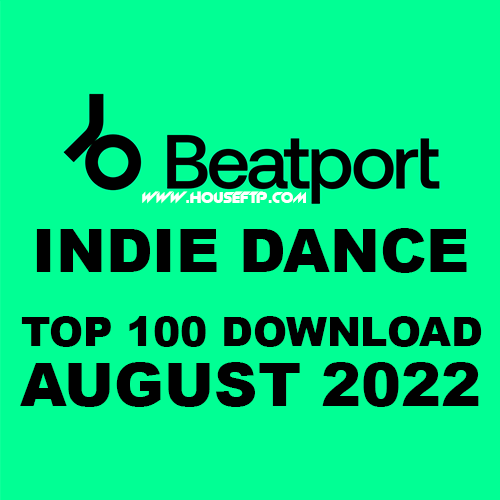 BEATPORT Top 100 Indie Dance August 2022