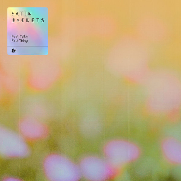 Satin Jackets feat. Tailor – First Thing