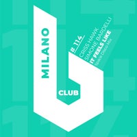 Criss Hawk & Simone Bardelli – It Feels Like [B Club Milano]