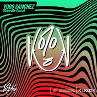 Yugo Sanchez – Make Me Sweat [Koloka Records]