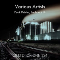 VA – Peak Driving Techno 1 [Cieli Di Orione]
