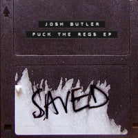 Josh Butler – Fuck The Regs EP SAVED27801Z