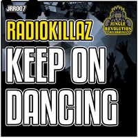 RadioKillaZ – Keep On Dancing [Jungle Revolution Recordings]