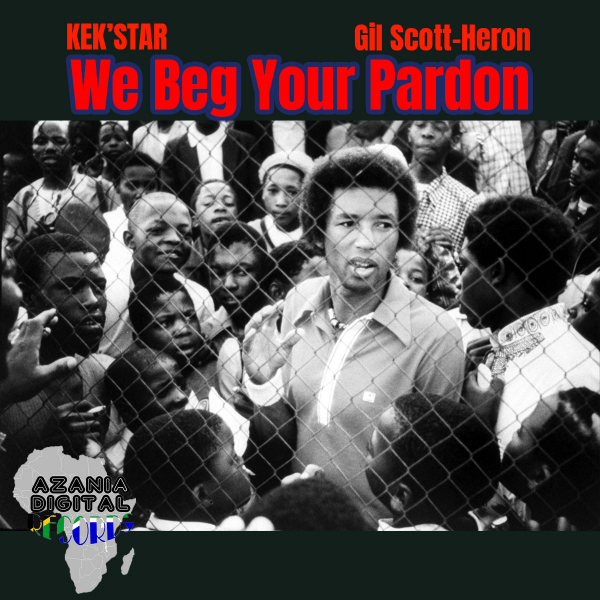 Kek’star & Gil Scott-Heron – We Beg Your Pardon