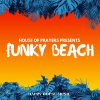 House of Prayers – Funky Beach – House of Prayers Presents