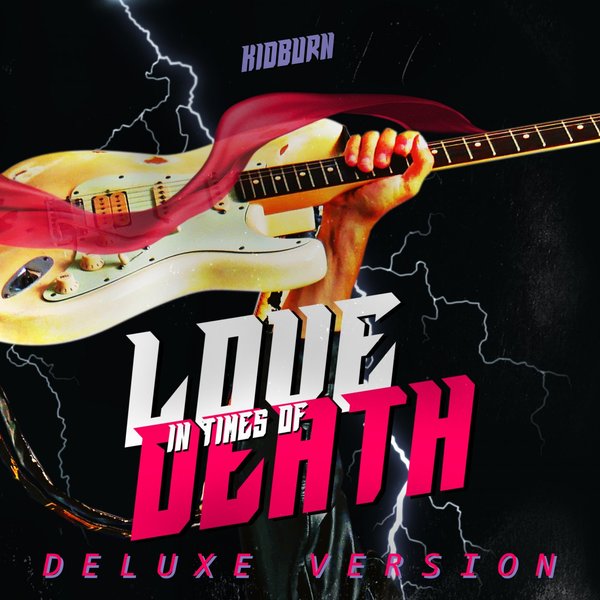 Kidburn – Love In Times Of Death (Deluxe Version)