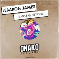 LeBaron James – Simple Questions [ONAKO245]