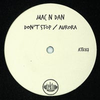 Mac N Dan – Don’t Stop _ Aurora ATK117