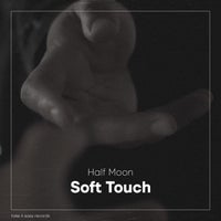 Half Moon – Soft Touch [Take It Easy Records]