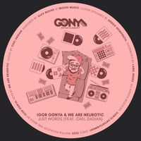 Igor Gonya, We Are Neurotic, Cael Dadian – Just Words [JSTIG010]