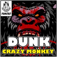 Dunk – Crazy Monkey [The Foundation]