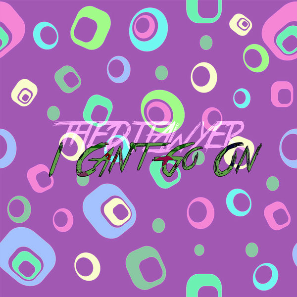 TheDjLawyer – I Can’t Go On
