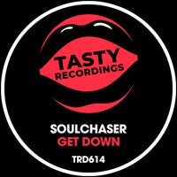 Soulchaser – Get Down – (Tasty Recordings)