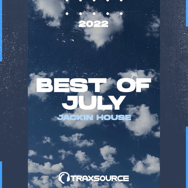 TRAXSOURCE Top 100 Jackin House of July 2022