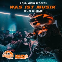 Druckschieber – Was Ist Musik [Loud Audio Records]