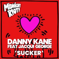 Danny Kane feat. Jacqui George – Sucker – (Midnight Riot)