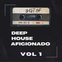VA – Best of Deep House Aficionado Vol. 1 [Deep House Aficionado]