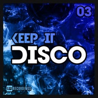 VA – Keep It Disco Vol. 03 [LW Recordings]