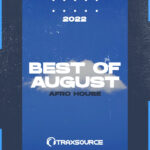 TRAXSOURCE Top 100 Afro House of August 2022