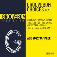 VA – Groovebom Choices – ADE 2022 Sampler [Groovebom Records]