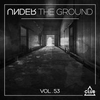 VA – Under the Ground Vol. 53 [Club Session]