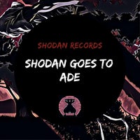 VA – Shodan Goes To ADE [Shodan Records]