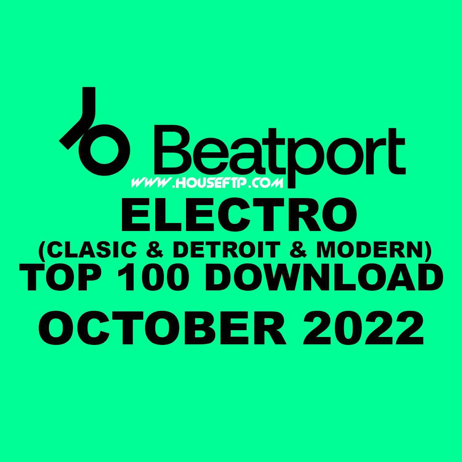 BEATPORT Top 100 Electro (Classic & Detroit & Modern) October 2022