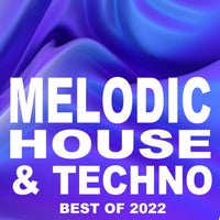 VA – Melodic House & Techno the Best of 2022 (The Best and Most Rated Charts Hits of 2022) [ Happens!]