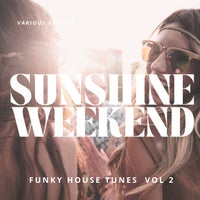 VA – Sunshine Weekend (Funky House Tunes) Vol. 2 [Weekend Warriors Day]