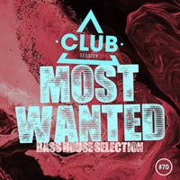 VA – Most Wanted – Bass House Selection Vol. 70 [Club Session]