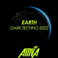 VA – Earth – Dark Techno 2022 [AMVA]