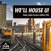 VA – We’ll House U! – Funky Jackin’ Grooves Edition Vol. 48 CSCOMP3016