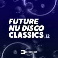 VA – Future Nu Disco Classics Vol. 12 [LWFNDC12]