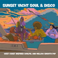 VA – Sunset Yacht Soul and Disco (West Coast Inspired Soulful and Mellow Smooth Pop) [Irma Records]