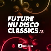 VA – Future Nu Disco Classics Vol. 13 [LWFNDC13]