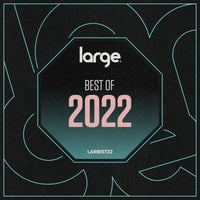 VA – Large Music Best of 2022 LARBEST22