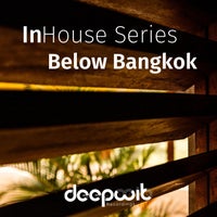 VA – InHouse Series Below Bangkok [DeepWit Recordings]