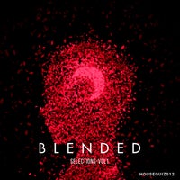 VA – Blended Selections Vol. 1 [CAT726773]