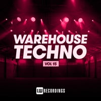 VA – Warehouse Techno Vol. 15 [LW Recordings]