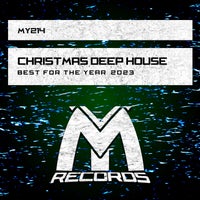 VA – Christmas Deep House Best for the Year 2023 [MY214]