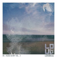 VA – Audio Diary 003 [Loud Underground]